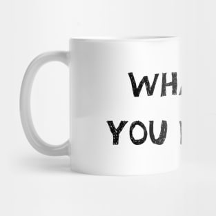 What do you Desire? Mug